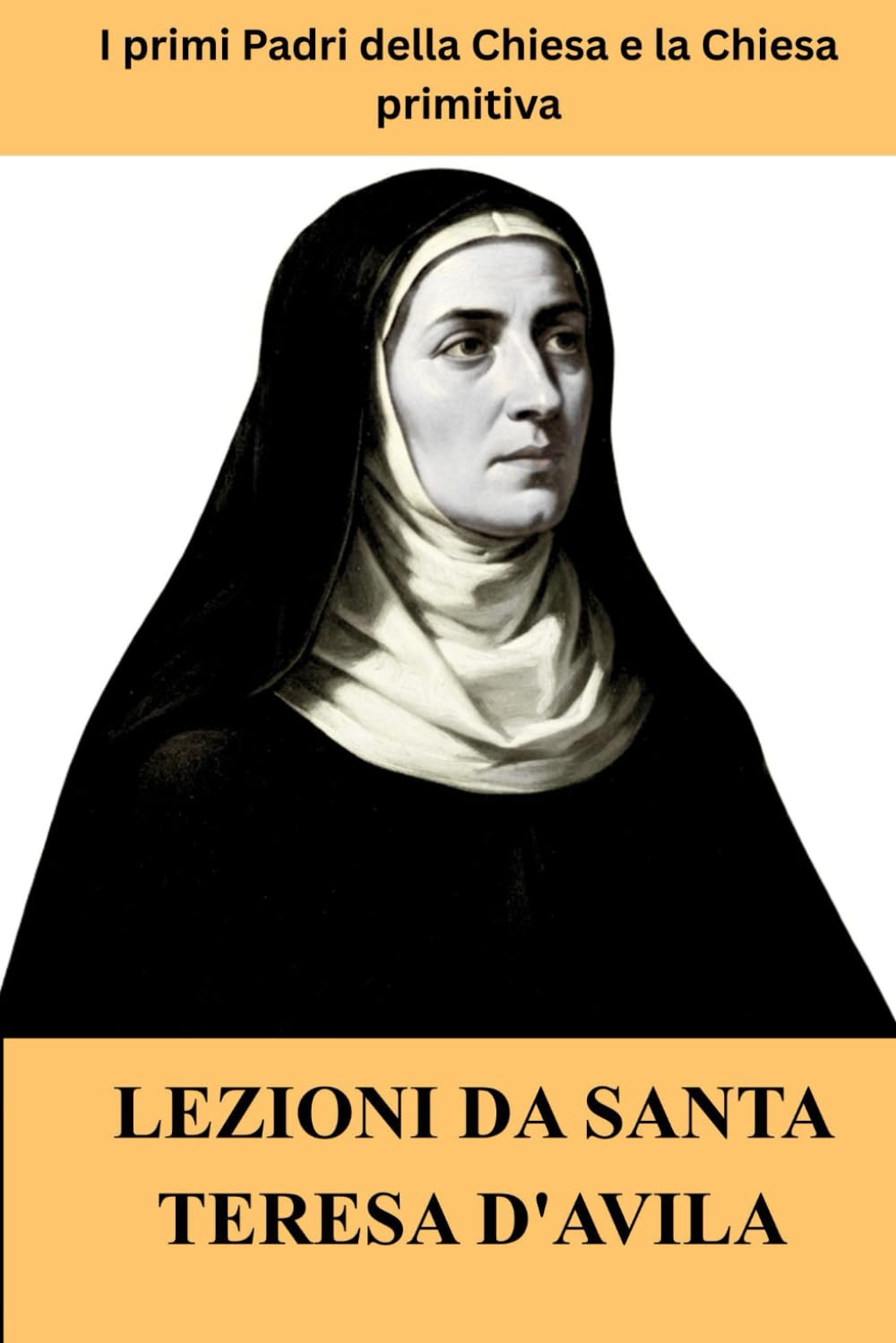 Lezioni da Santa Teresa d'Avila: I primi Padri della Chiesa e la Chiesa primitiva