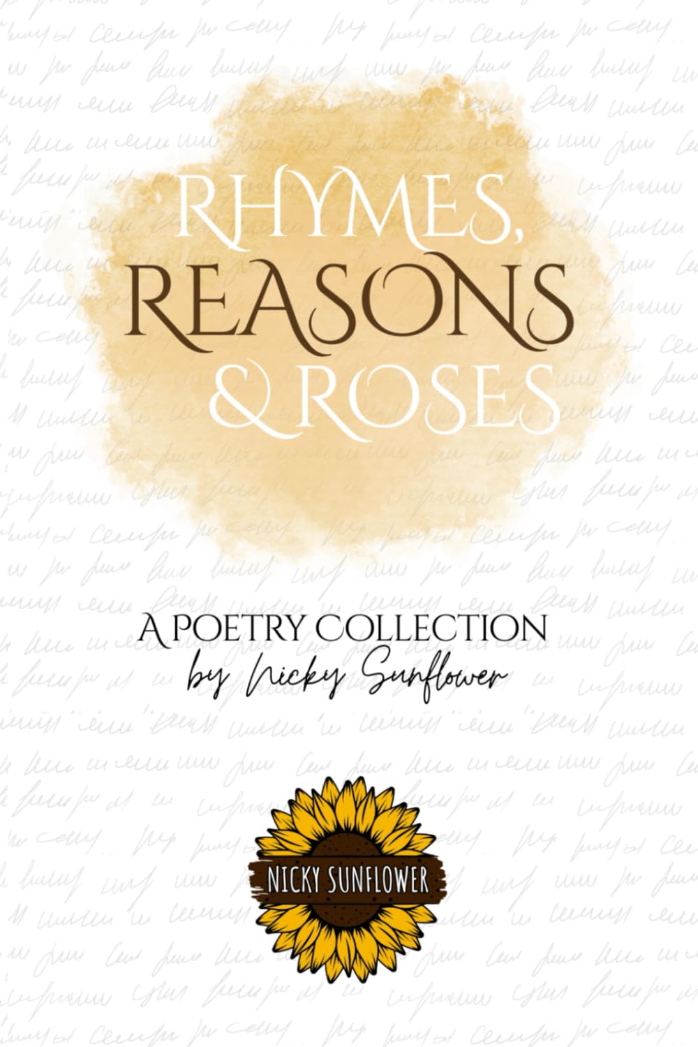 Rhymes, Reasons and Roses: A Poetry Collection