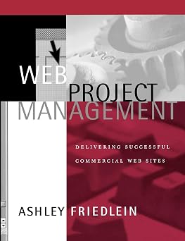 Web Project Management Delivering Successful Commercial Web Sites