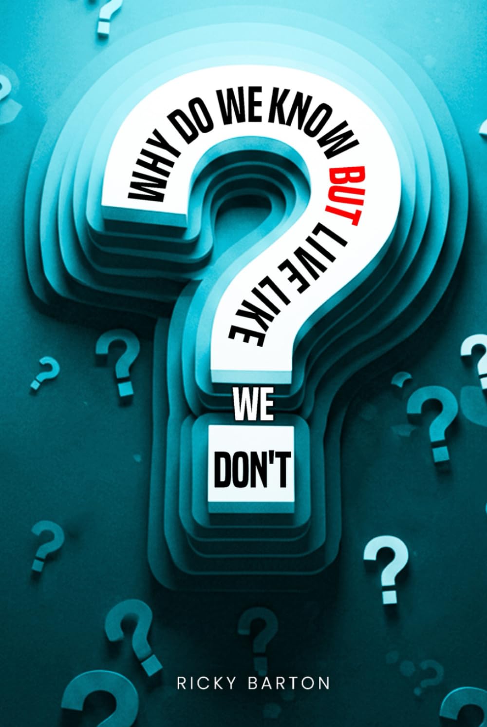 Why Do We Know but Live Like We Don't