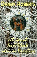 At Least Next Week I'm on Vacation 1630662364 Book Cover