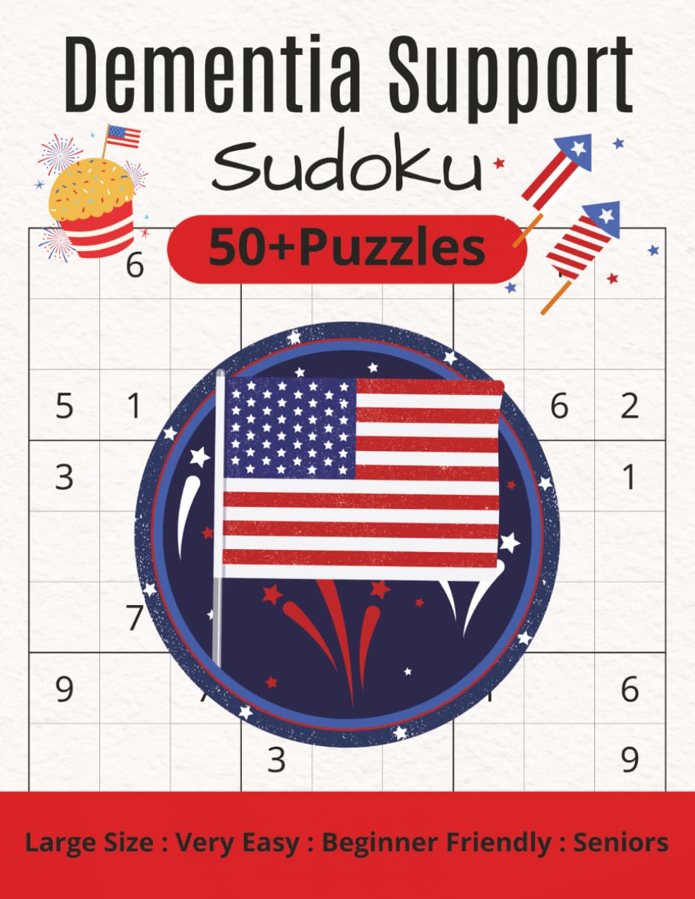 Dementia Support Sudoku: Very Easy Level/Large Format 8.5x11 Inches, 111 pages/Solutions and Instructions Included/50+Puzzles/Cognitive Support