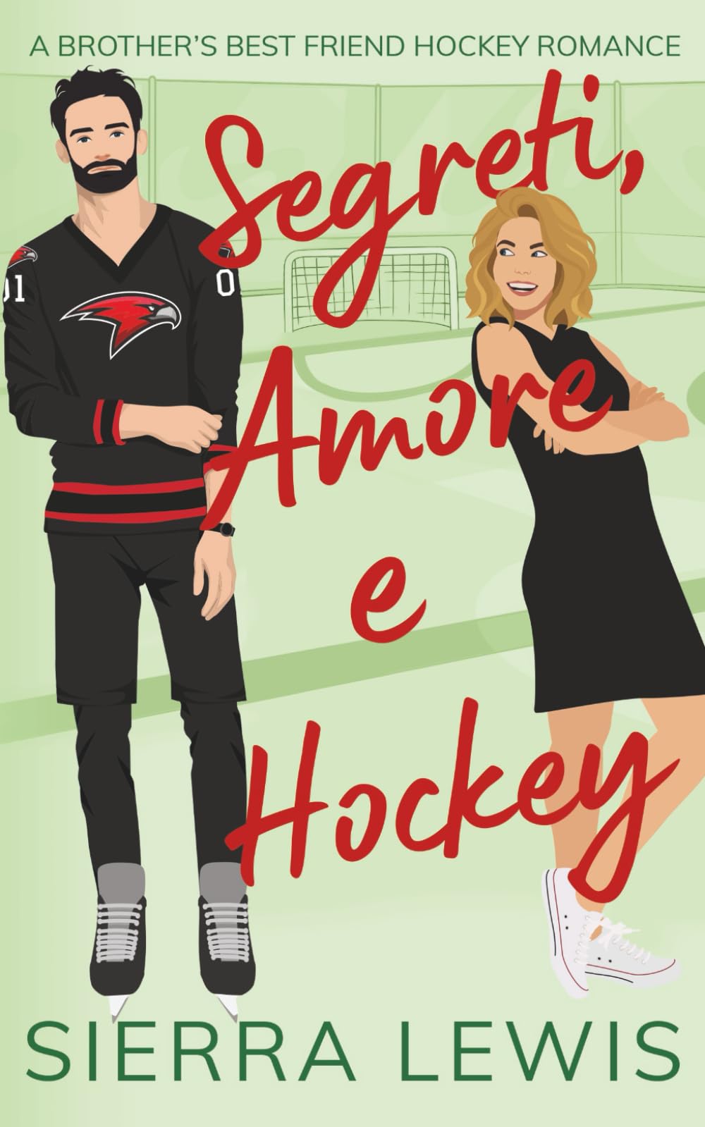 Segreti, Amore e Hockey: A Brother's Best Friend Hockey Romance (L.A. Hawks - Romanzi di Hockey e Amore)