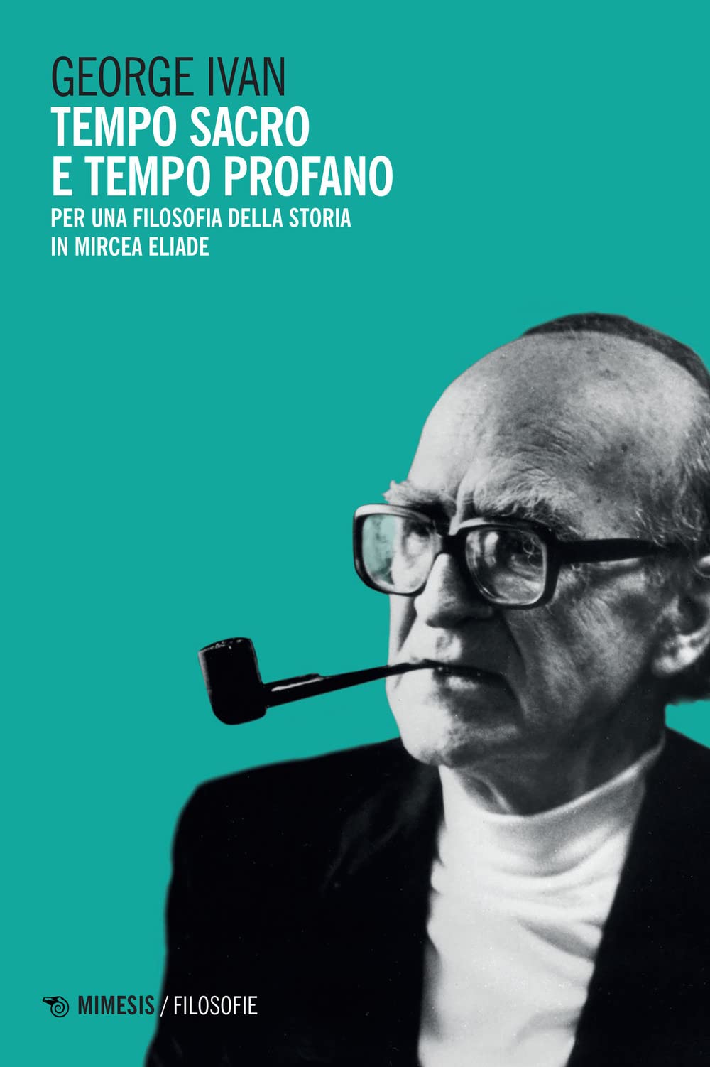 Tempo Sacro E Tempo Profano. Per Una Filosofia Della Storia In Mircea Eliade - 4