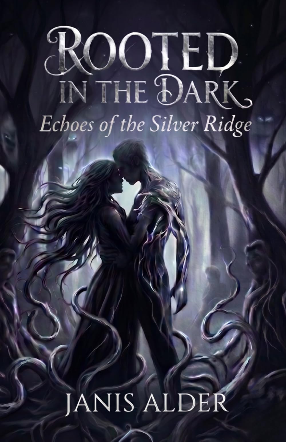 Rooted In The Dark: Echoes Of The Silver Ridge: A Gothic Romantasy Novel | Dark Forest Romance | Book One