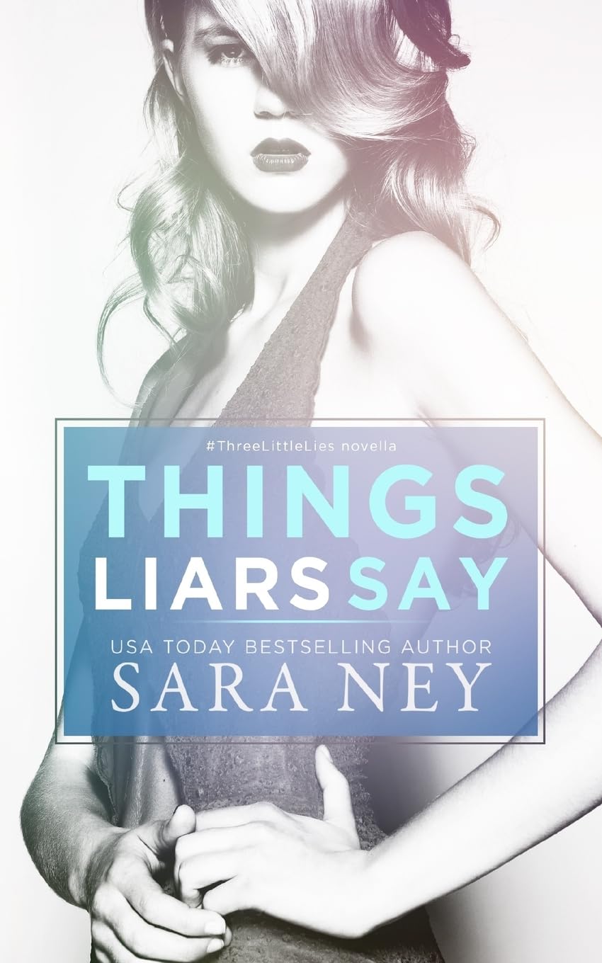 Things Liars Say: Volume 1 (a #ThreeLittleLies novella)