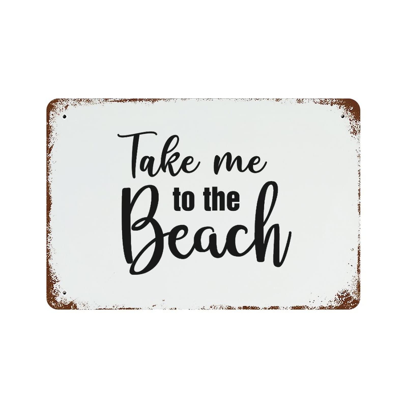 Carteles de metal con texto Take Me to The Beach adorno de pared 12 x 18