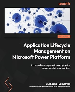 Application Lifecycle Management on Microsoft Power Platform:A comprehensive guide to managing the deployment of your solutions