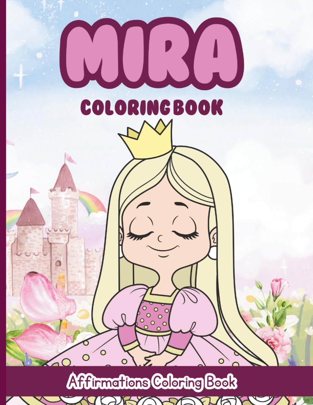 Mira Coloring Book: Affirmations Coloring Book, A Creative Journey of Positive Empowerments