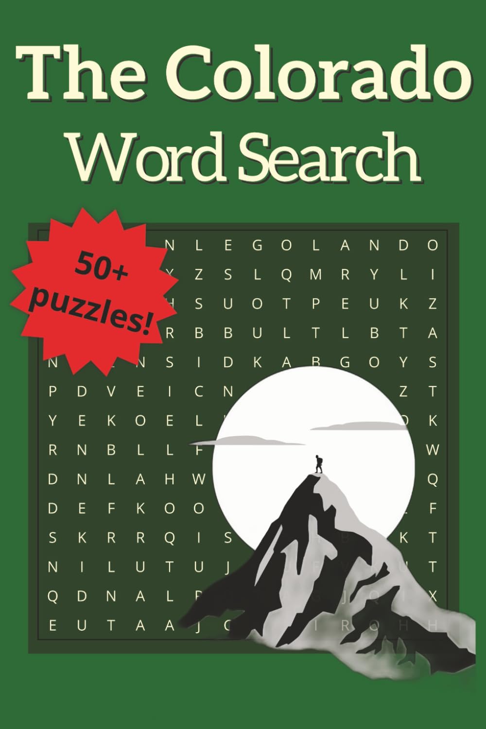 The Colorado Word Search: Large Print Puzzle Book for Coloradans & Travelers: 50+ Themed Puzzles Featuring the Rockies, Wildlife, and Landmarks (Traveler's State Word Searches)