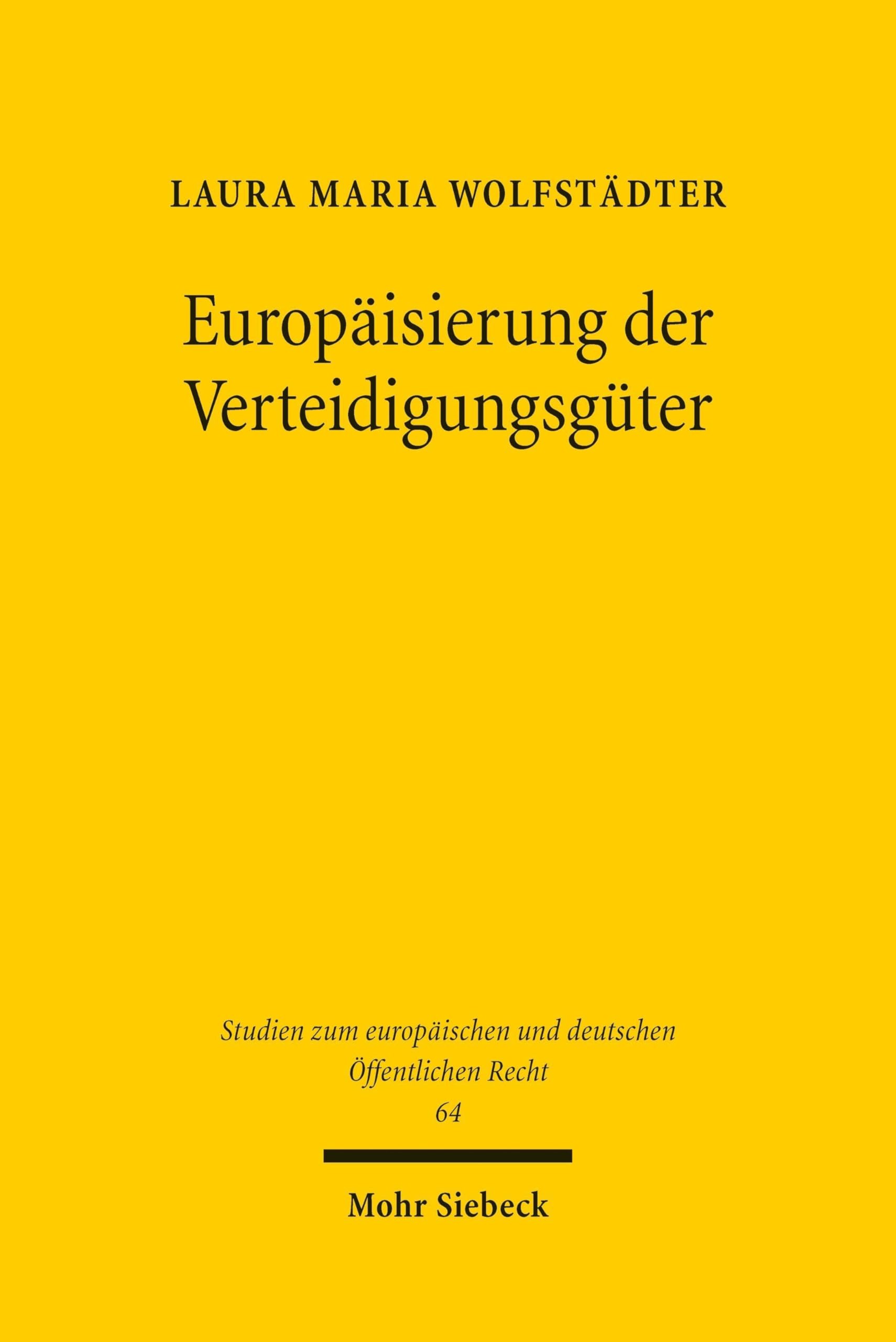 Europäisierung der Verteidigungsgüter: Zum rechtlichen Rahmen einer Europäischen Verteidigungsunion durch gemeinsames Verteidigungsgütereigentum ... und deutschen Öffentlichen Recht)