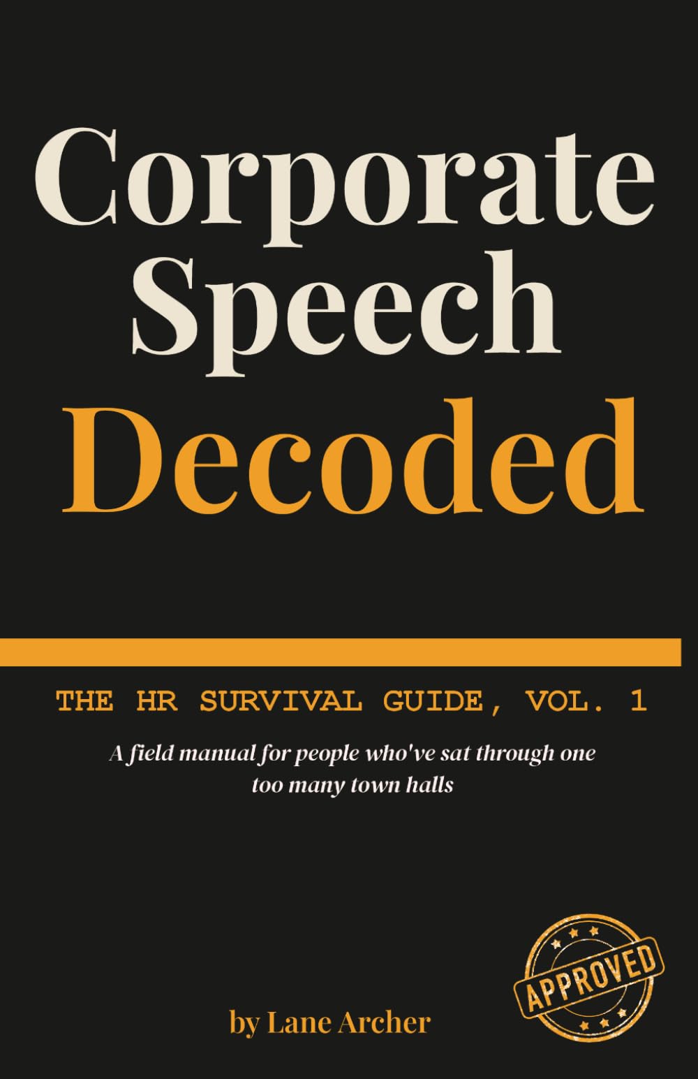 Corporate Speech Decoded: The HR Survival Guide: Funny HR Approved Office Humor Books (The HR Files)