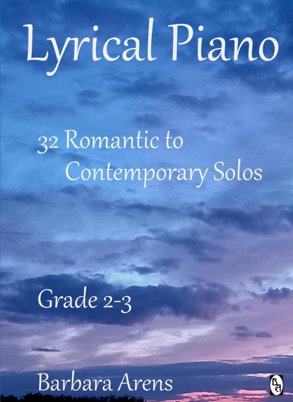 Lyrical Piano Grade 2-3: 32 Romantic to Contemporary Solos (Lyrical Piano - graded solos)