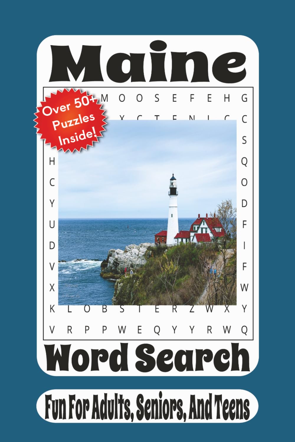Maine Word Search: 55 Puzzles Celebrating Maine's Coast, Wildlife, Lighthouses, History, Food, Nature, and New England Charm