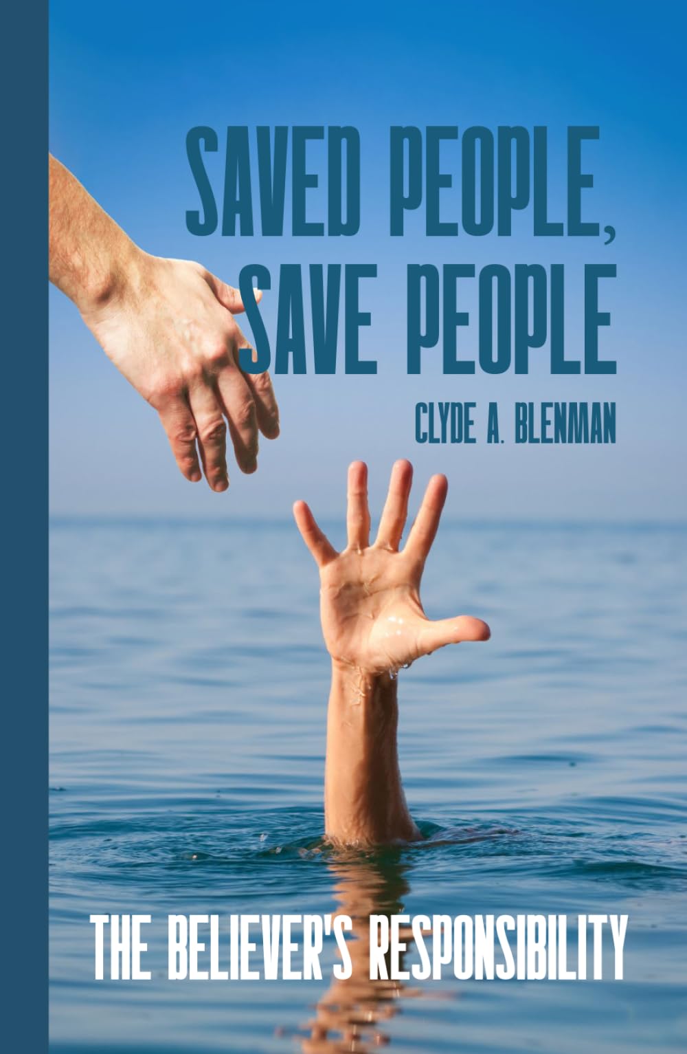 Saved People, Save People: The Believers Responsibility