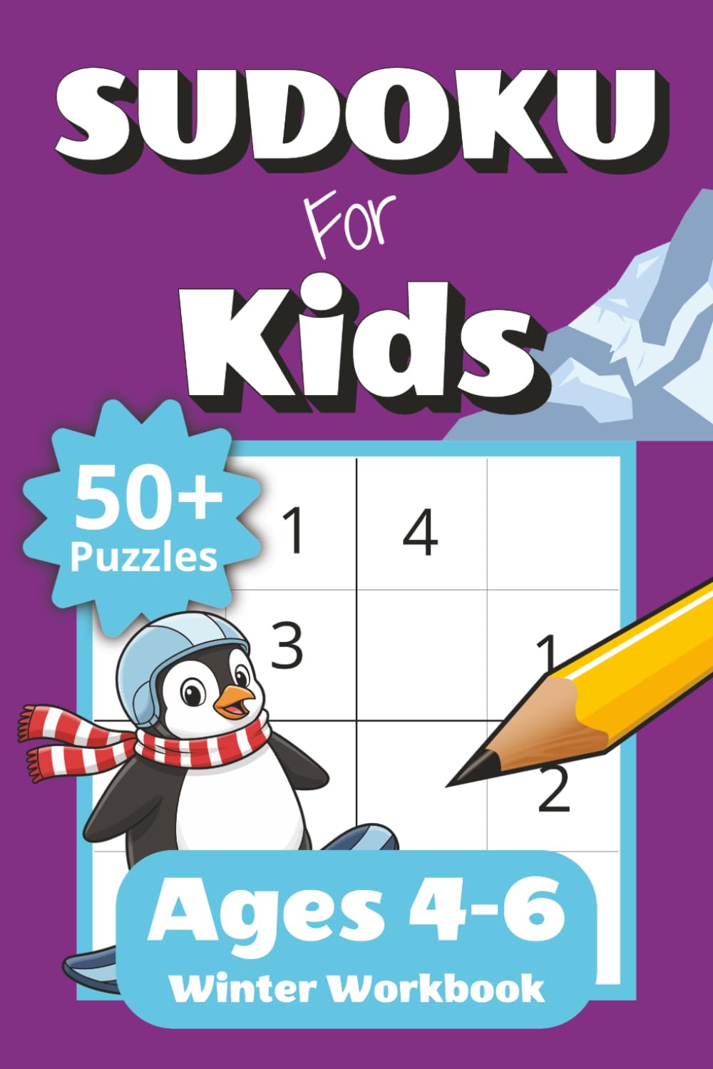Sudoku for Kids Ages 4-6 Winter Workbook: 50+ Easy 4x4 Sudoku Puzzles for Beginners | Fun Challenge Levels with Increasing Difficulty | Puzzle ... Gift for Kids (Sudoku for Kids: 4x4 Puzzles)