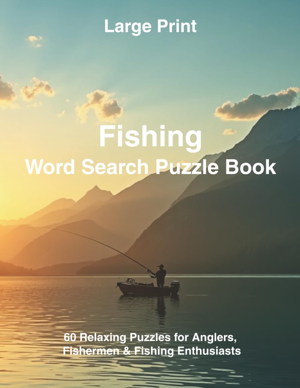 Large Print Fishing Word Search Puzzle Book: 60 Relaxing Puzzles for Anglers, Fishermen & Fishing Enthusiasts