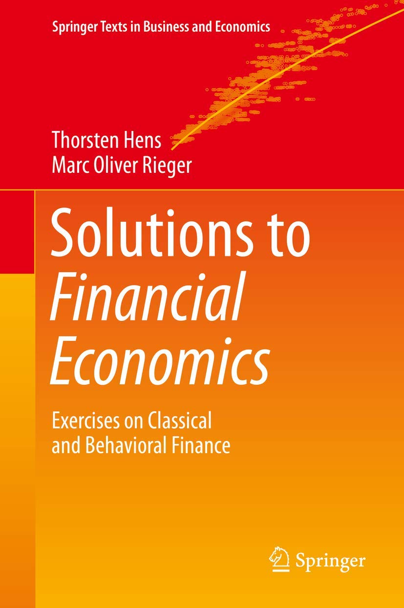 Solutions to Financial Economics: Exercises on Classical and Behavioral Finance (Springer Texts in Business and Economics)
