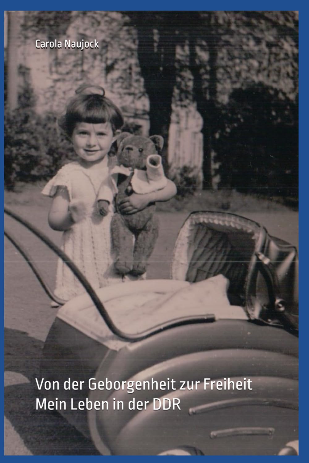 Von der Geborgenheit zur Freiheit – Mein Weg durch die DDR