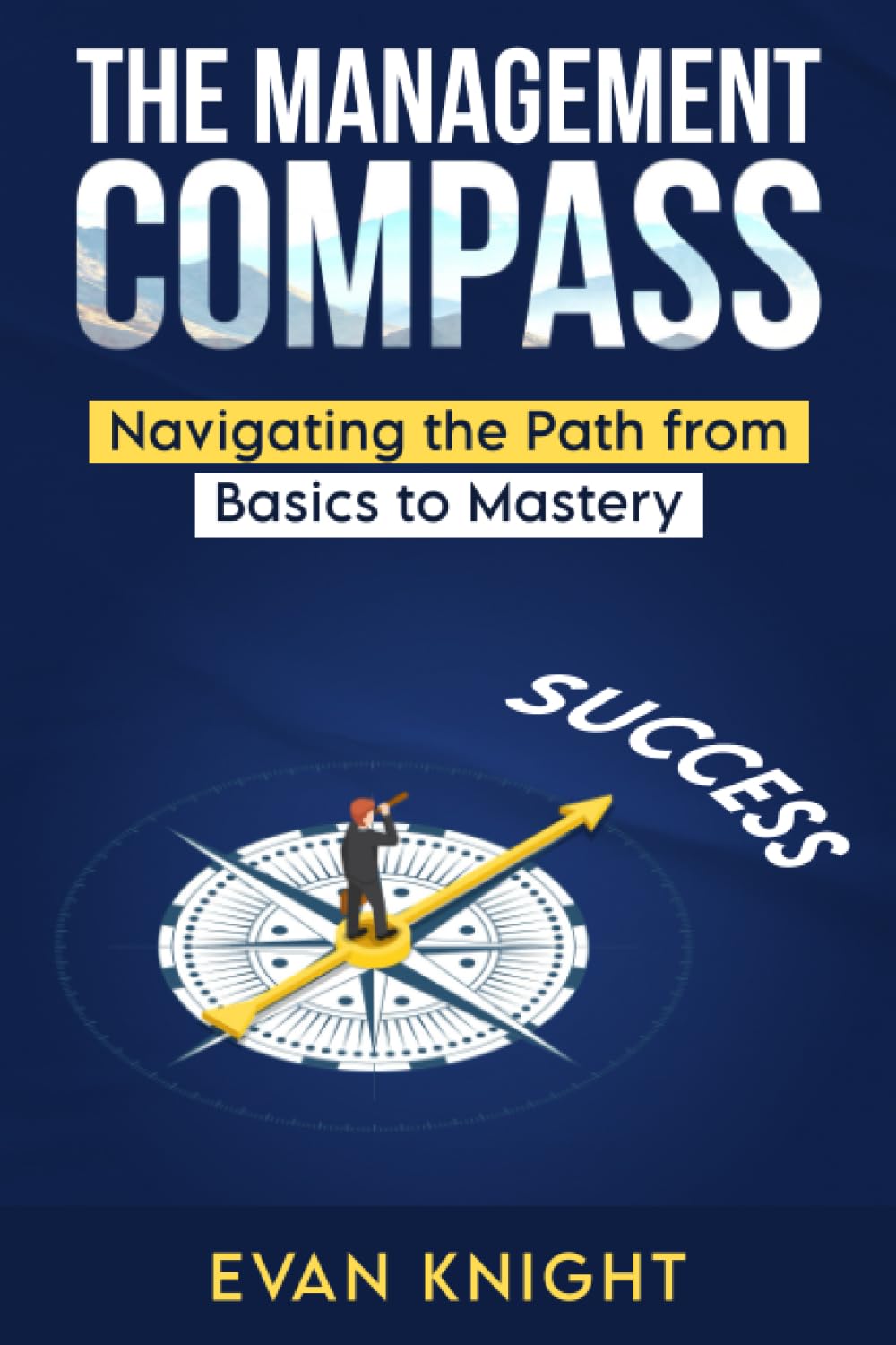 The Management Compass: Navigating the Path from Basics to Mastery