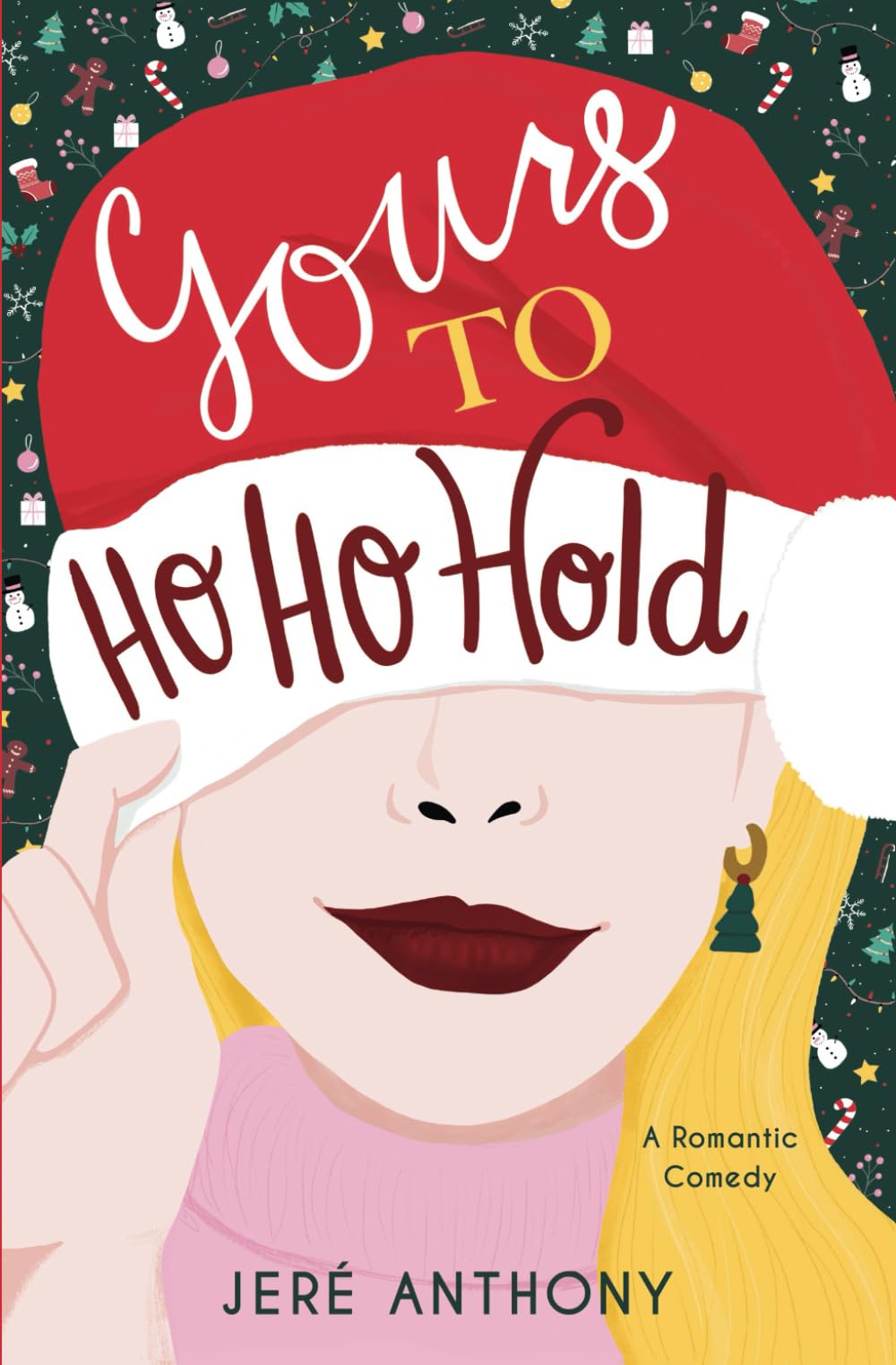 Yours to Ho Ho Hold: A Grumpy/Sunshine, Santa Role-Playing Romantic Comedy (Drive Me Crazy)