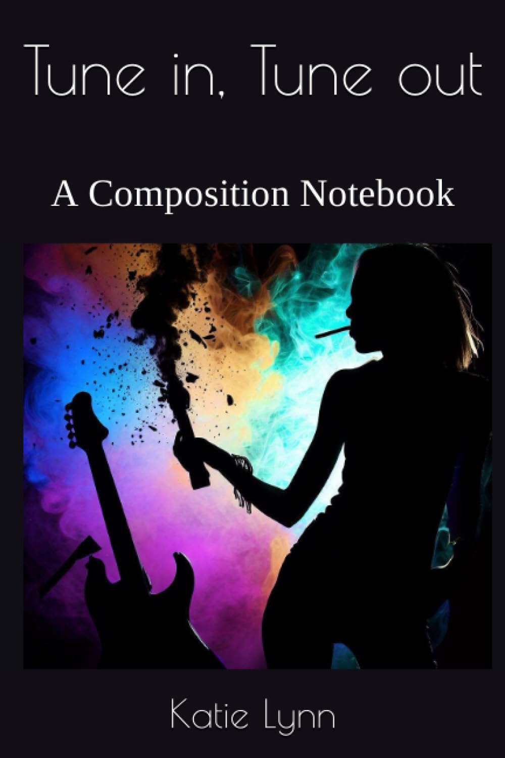 Tune in Tune out: A composition notebook