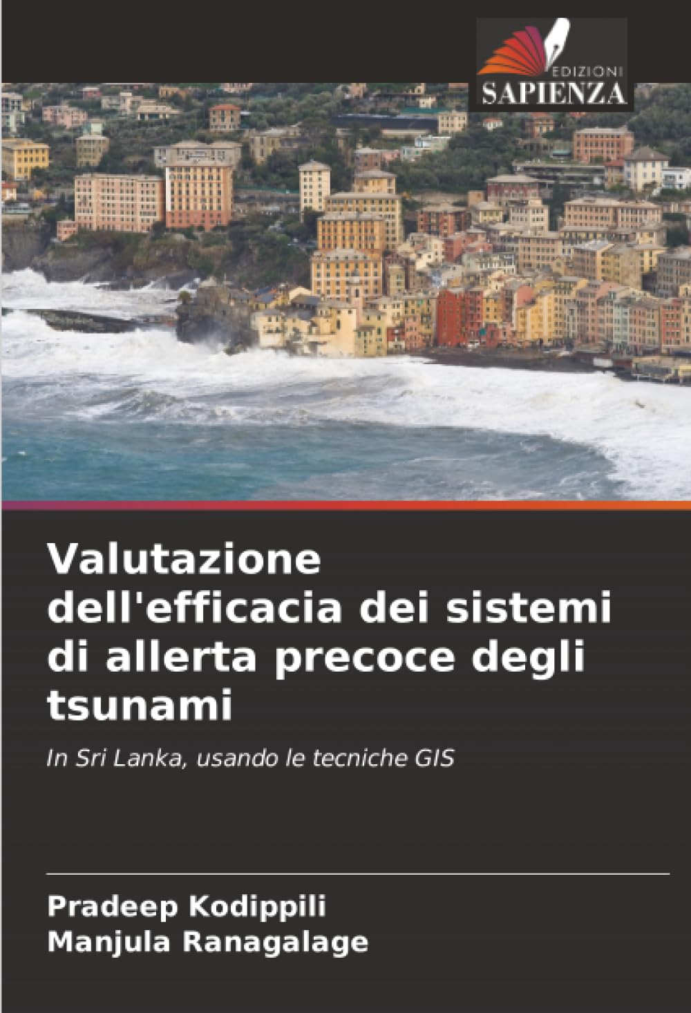 Valutazione dell'efficacia dei sistemi di allerta precoce degli tsunami: In Sri Lanka, usando le tecniche GIS