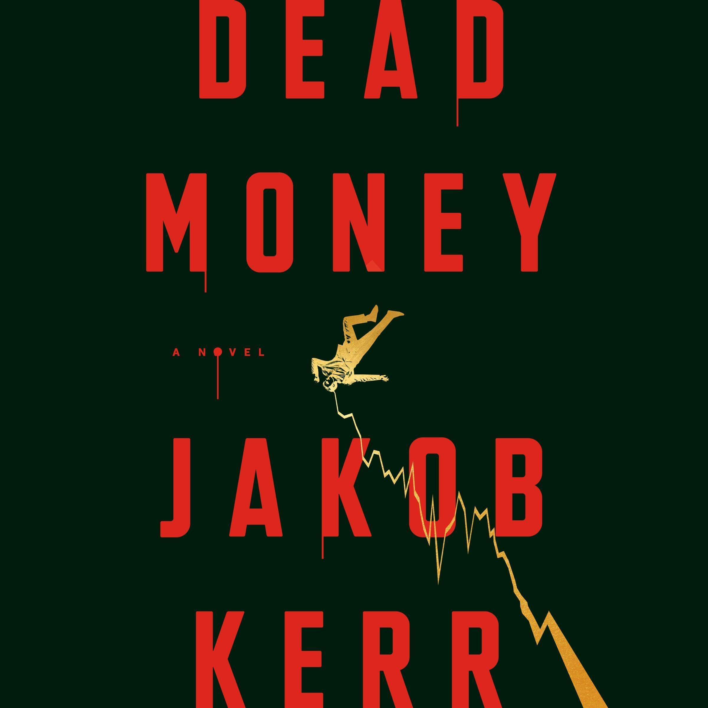 Dead Money: A Novel