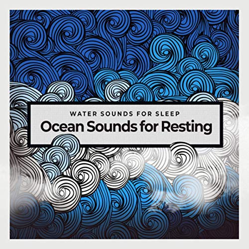 Play Ocean Sounds for Resting by Water Sounds for Sleep on Amazon Music