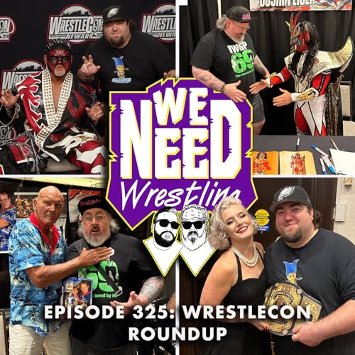 Episode 325: Wrestlecon Roundup cover art