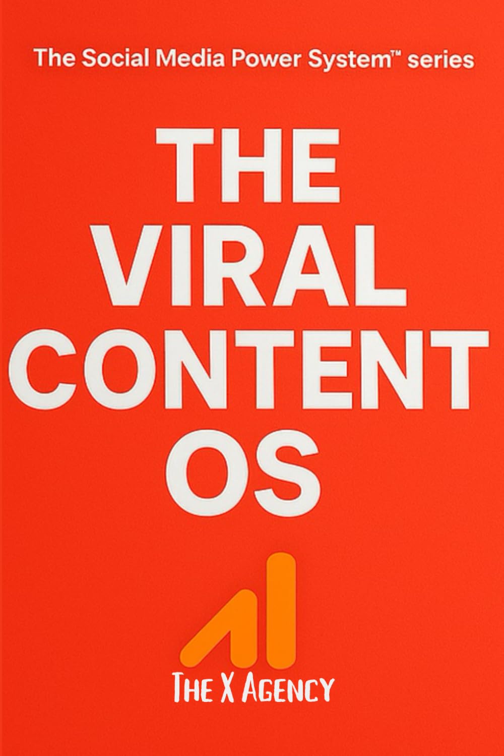THE VIRAL CONTENT OS: The Complete Operating System for Creating Daily Content That Grows Your Audience on Every Platform (The Social Media Power System™ series)