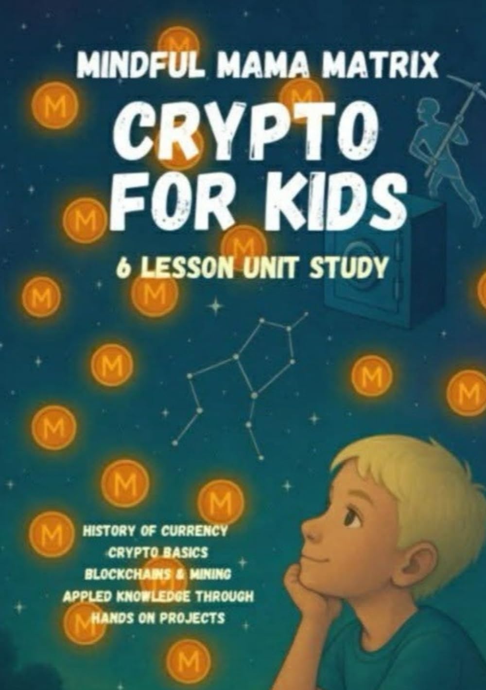 Crypto for Kids Curriculum: History of currency, crypto basics, blockchains, mining, and applied knowledge for beginners