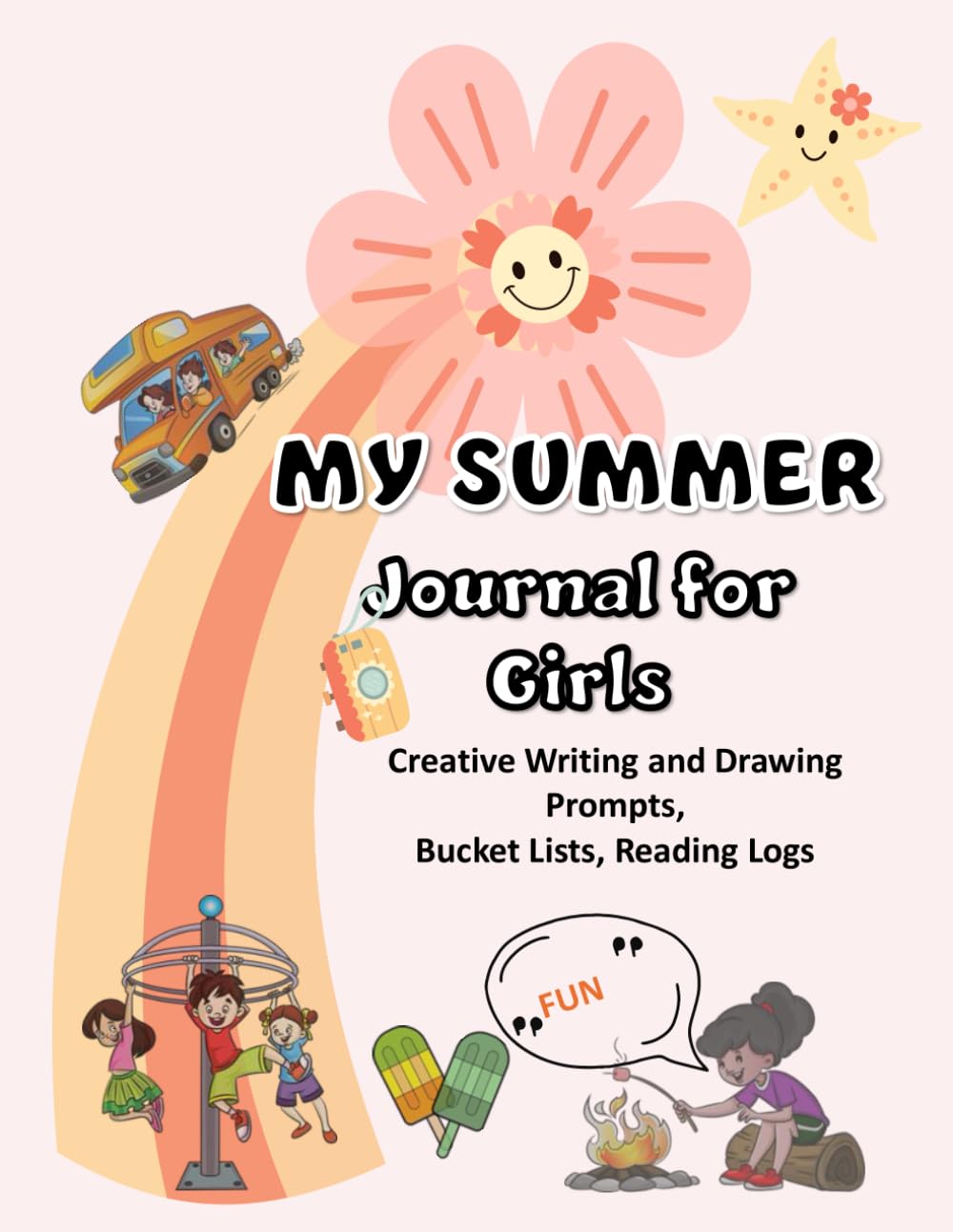 My Summer Journal for Girls: Creative Writing and Drawing Prompts, Bucket Lists, Reading Logs for Kids (ages 8-12)