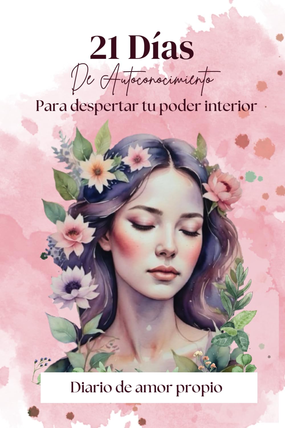 21 Días de autoconocimiento para despertar tu poder interior: Diario de amor propio