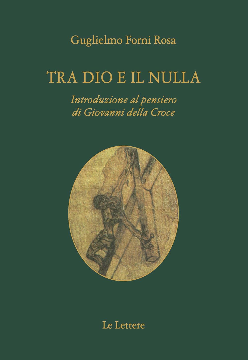 Tra Dio E Il Nulla. Introduzione Al Pensiero Di Giovanni Della Croce - 4