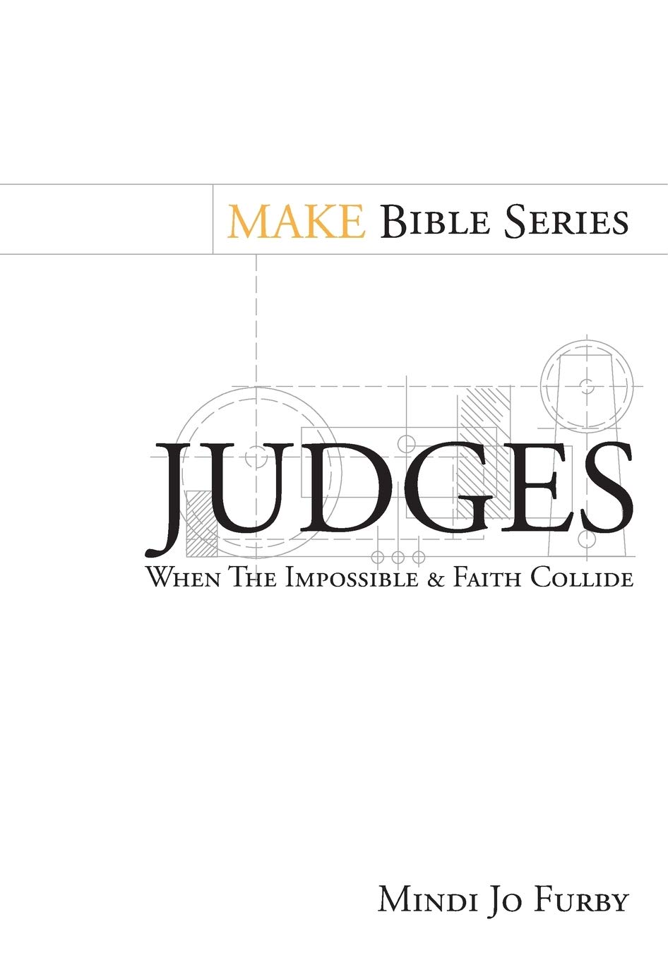 Judges: When the Impossible and Faith Collide