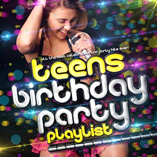 Spiele Teens Birthday Party Playlist All the Best Teenage Celebration