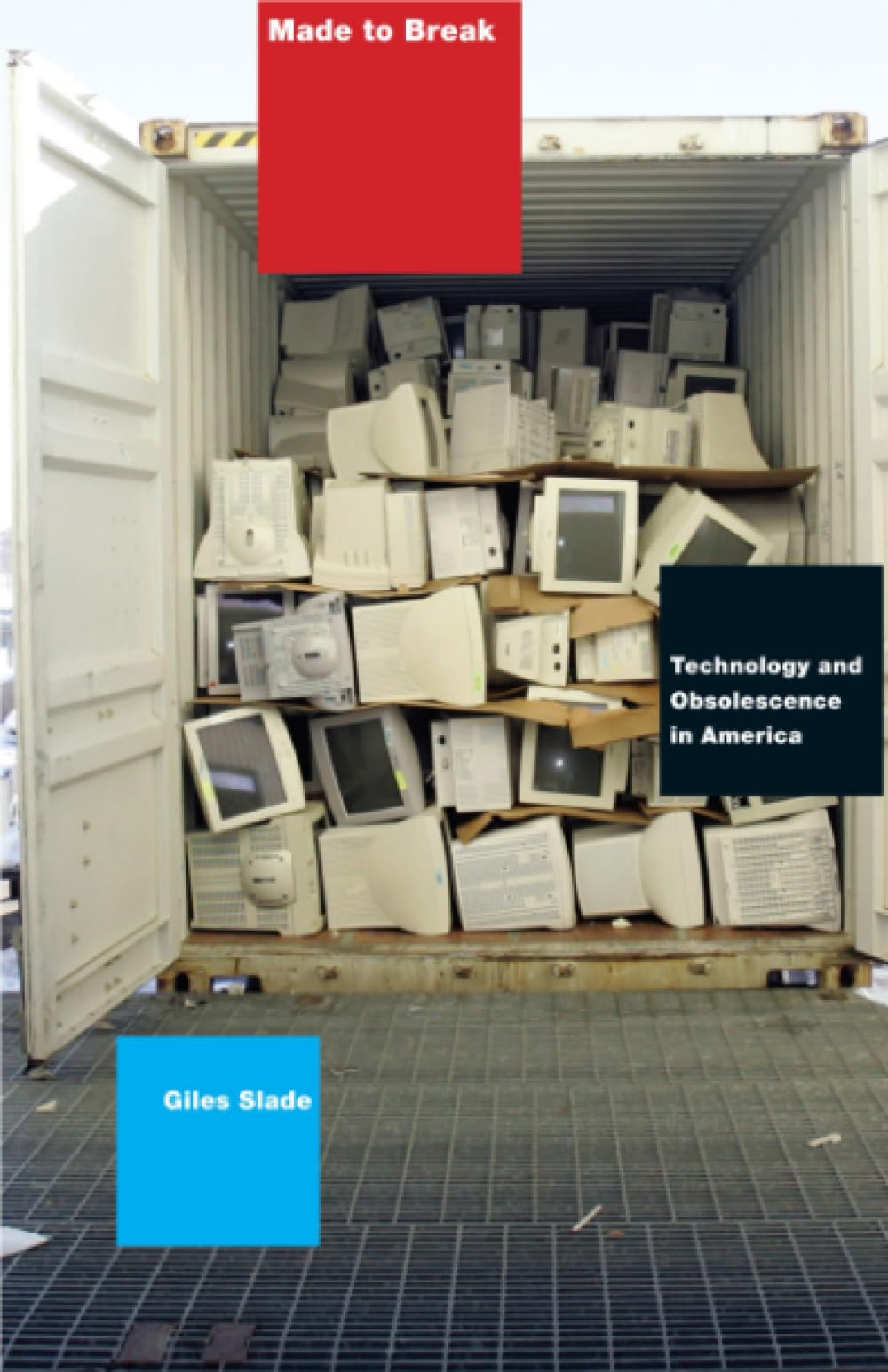 Made to Break: Technology and Obsolescence in America