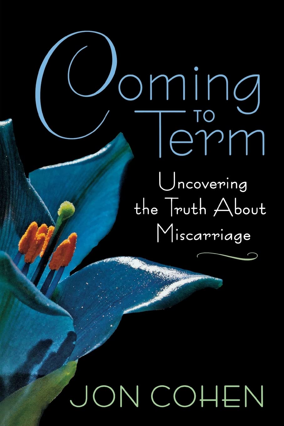 Coming to Term: Uncovering the Truth About Miscarriage