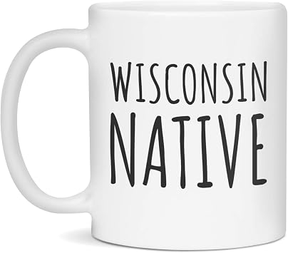 Wisconsin Native Coffee Mug- Funny Wisconsin Gift, 11-Ounce White