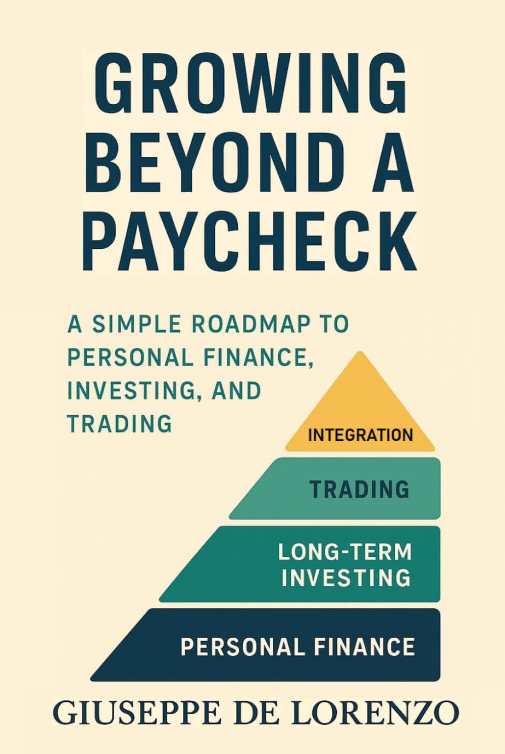 Growing Beyond a Paycheck: A Simple Path to Personal Finance, Investing, and Trading