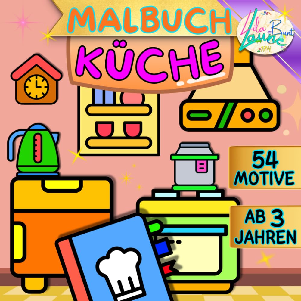 MALBUCH KÜCHE: BUNTE IDEEN FÜR KLEINE KÜCHENFANS