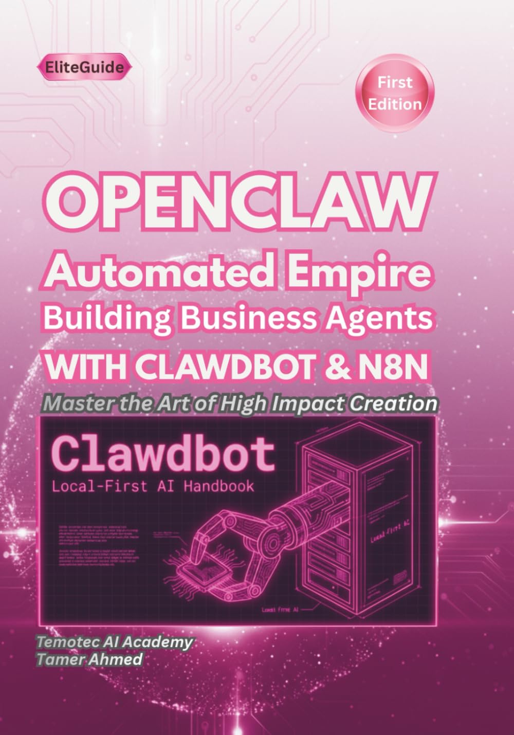 OPENCLAW Automated Empire: Building Business Agents WITH CLAWDBOT& N8N: 5 (The Clawdbot, OpenClaw, and Moltbot Local Intelligence Series)