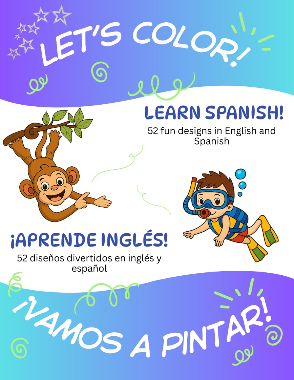 Let's Color! Vamos a Pintar!: 52 Fun Designs to Learn Spanish! ¡52 Diseños Divertidos Para Aprender Inglés!