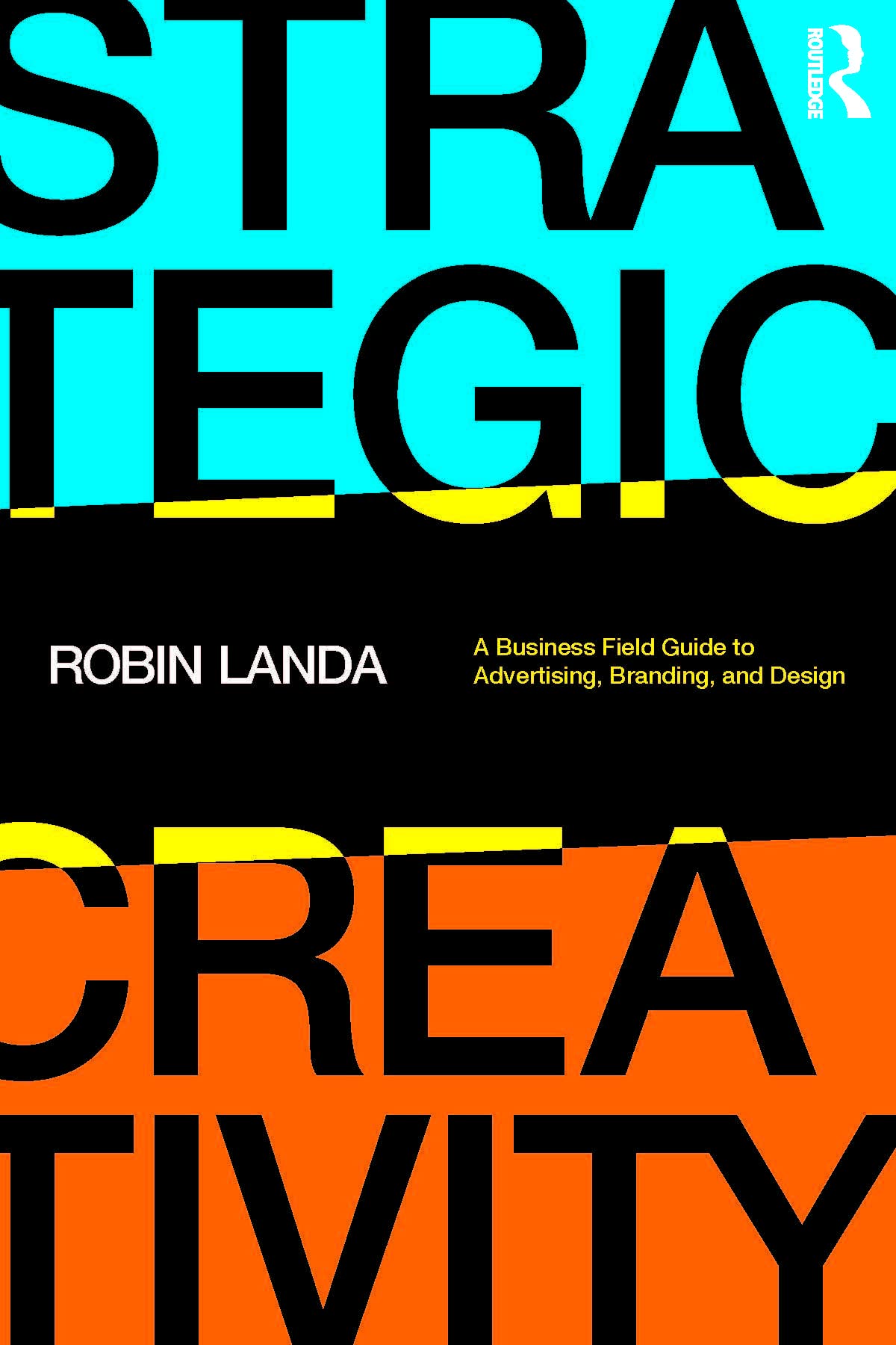 Strategic Creativity: A Business Field Guide to Advertising, Branding, and Design