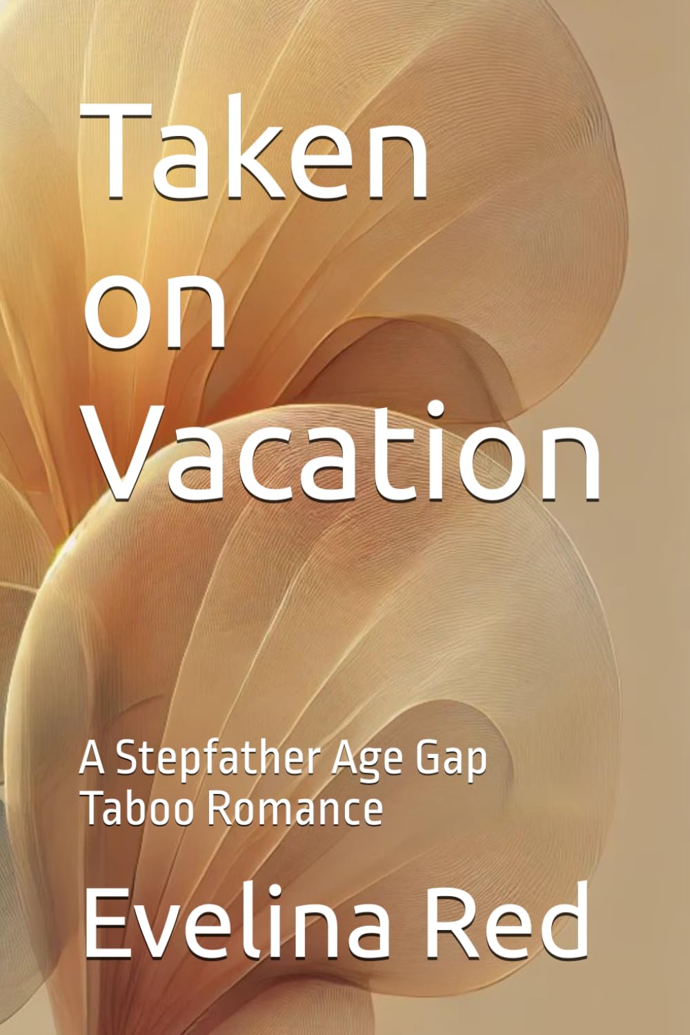 Taken on Vacation: A Stepfather Age Gap Taboo Romance (Seduced by her stepdaddy: A collection of erotic stories)