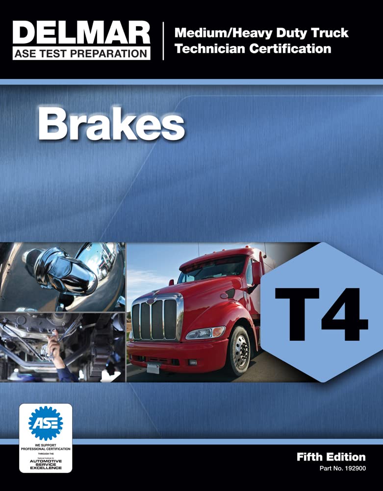 ASE Test Preparation - T4 Brakes (ASE Test Preparation: Medium/Heavy Duty Truck Technician Certification)
