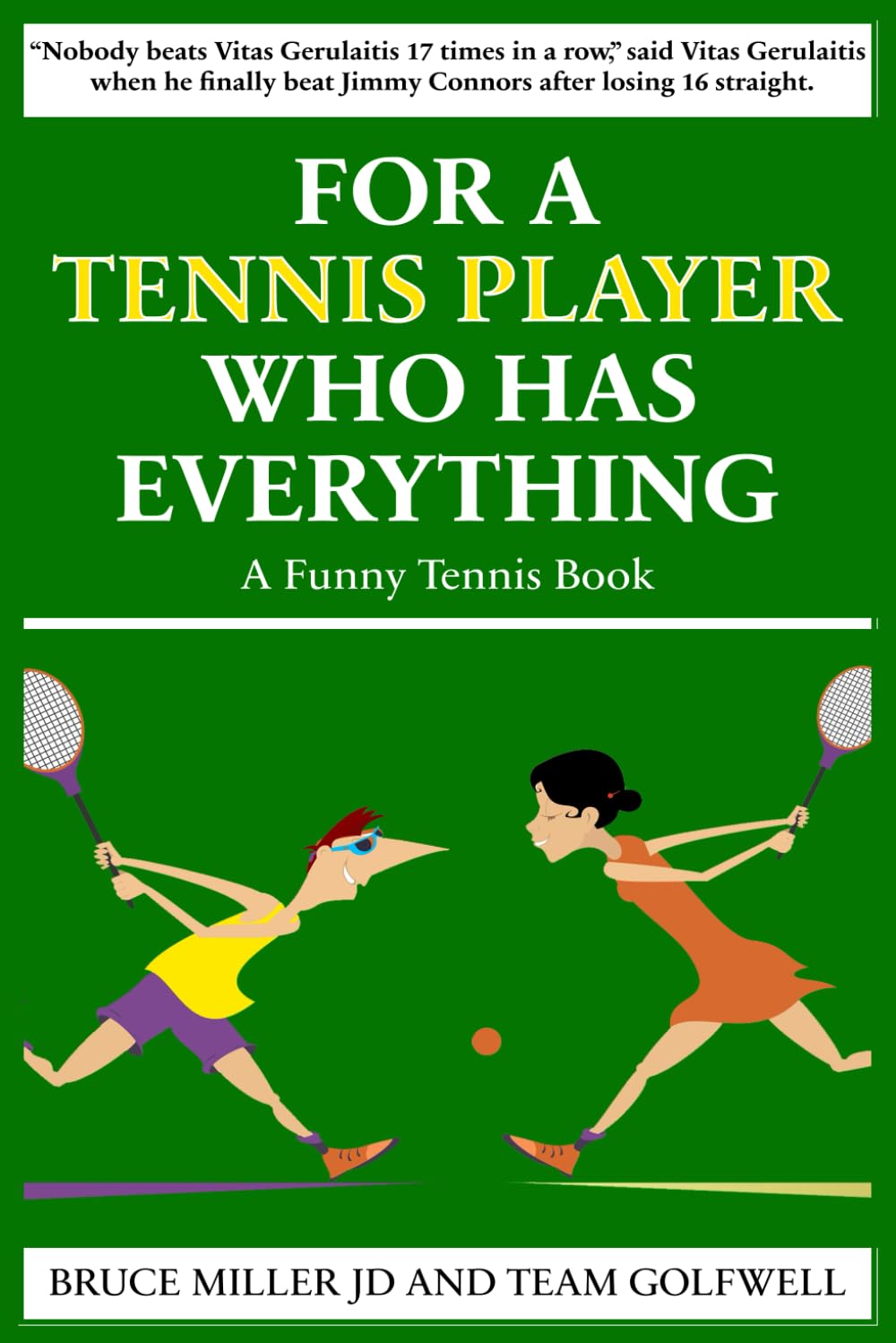 For a Tennis Player Who Has Everything: A Funny Tennis Book (For People Who Have Everything Series Gift Books)