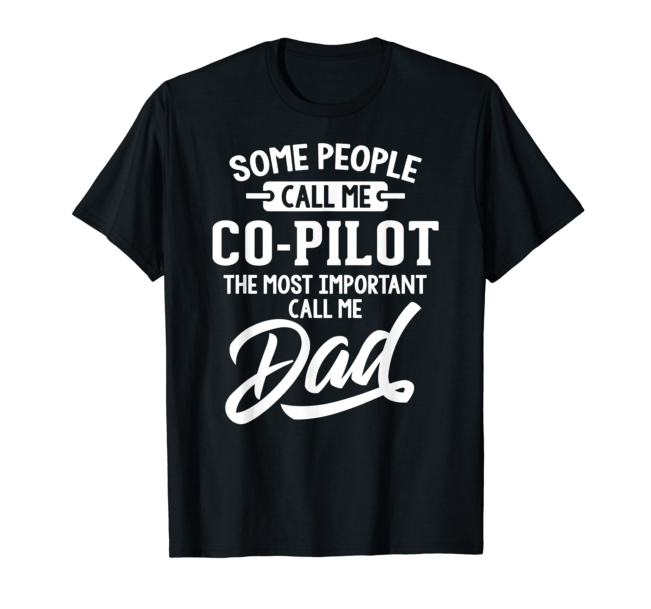 Fathers Day Design for a Co Pilot Dad T-Shirt, Black