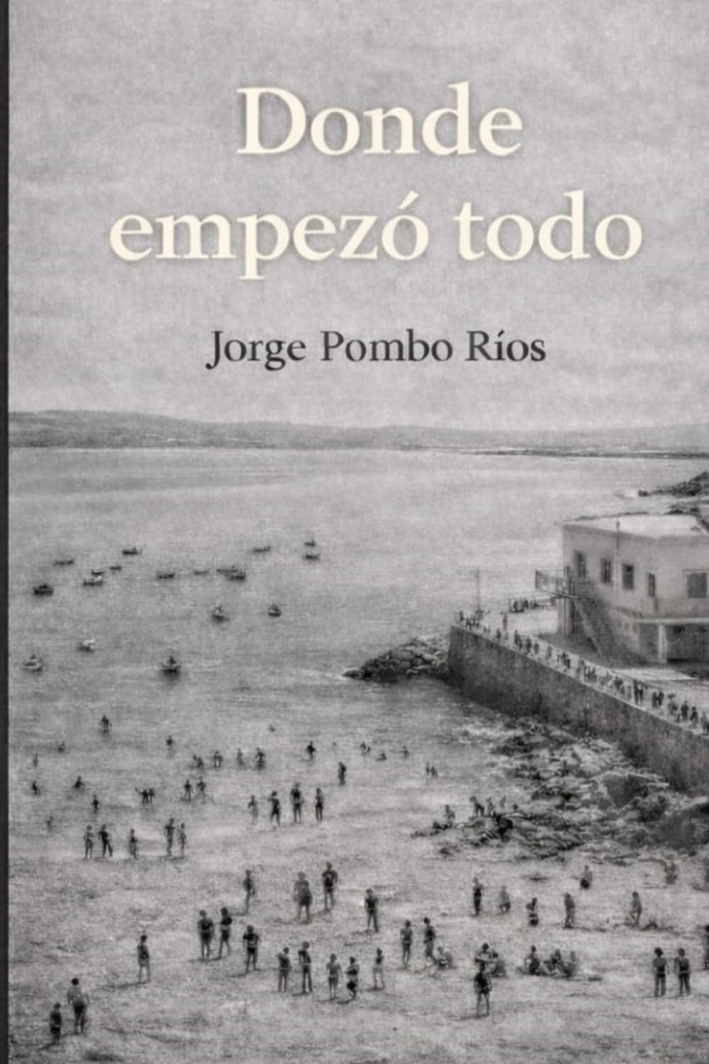 DONDE EMPEZÓ TODO